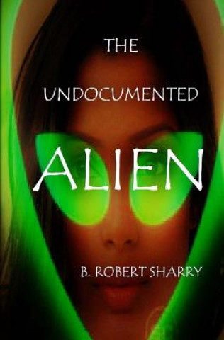 The Undocumented Alien