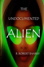 The Undocumented Alien