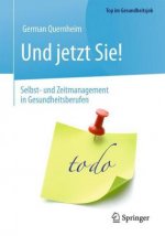 Und jetzt Sie! - Selbst- und Zeitmanagement in Gesundheitsberufen