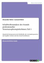 Schallwellenanalyse des Sounds professioneller TenorsaxophonspielerInnen. Teil 1