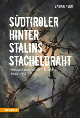 Südtiroler hinter Stalins Stacheldraht