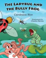 Ladybug and the Bully Frog