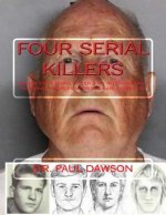Four Serial Killers: Golden State Serial Killer & My Interviews with Ted Bundy, Charles Manson & Karla Homolka