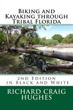 Biking and Kayaking through Tribal Florida: 2nd Edition
