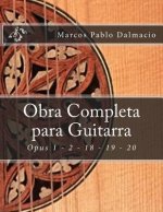 Obra Completa para Guitarra: Opus 1 - 2 - 18 - 19 - 20