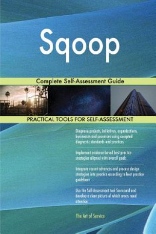 Sqoop: Complete Self-Assessment Guide