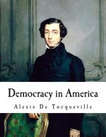 Democracy in America: Alexis De Tocqueville