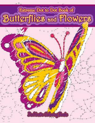 Extreme Dot to Dot Book of Butterflies and Flowers