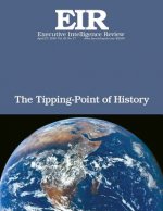 The Tipping-Point of History: Executive Intelligence Review; Volume 45, Issue 17