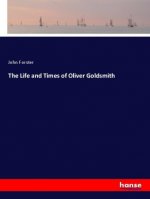 The Life and Times of Oliver Goldsmith