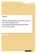 Welche Kommunikationschancen bietet der To-Go Markt für die Unternehmenskommunikation? Paleo To-Go 