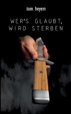 Wer's glaubt, wird sterben