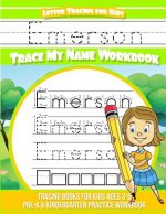 Emerson Letter Tracing for Kids Trace my Name Workbook: Tracing Books for Kids ages 3 - 5 Pre-K & Kindergarten Practice Workbook