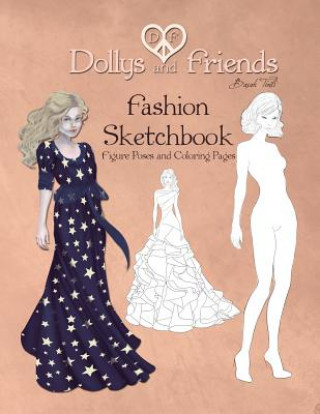 Dollys and Friends Fashion Sketchbook: Figure Poses and Coloring Pages