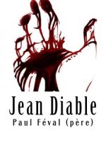 Jean Diable: Tome I