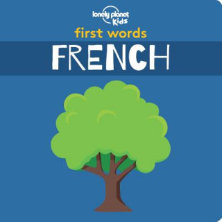 Lonely Planet Kids First Words - French (Planet Lonely)()