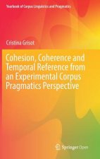 Cohesion, Coherence and Temporal Reference from an Experimental Corpus Pragmatics Perspective