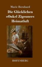Glucklichen / Onkel Zigeuner / Heimatluft