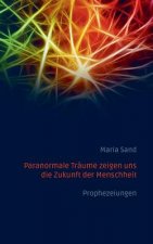 Paranormale Traume zeigen uns die Zukunft der Menschheit