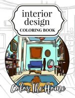 Interior Design Coloring Book: Color The Home