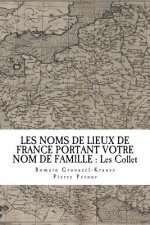 Les Noms de Lieux de France Portant Votre Nom de Famille: Les Collet