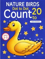 Nature Birds: Dot To Dot Count to 20 (Kids Ages 3-5)