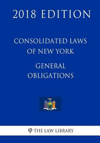 Consolidated Laws of New York - General Obligations (2018 Edition)