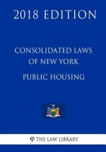 Consolidated Laws of New York - Public Housing (2018 Edition)