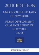 Unconsolidated Laws of New York - Urban development guarantee fund of New York 175/68 (2018 Edition)