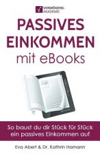 Passives Einkommen Mit eBooks: Mit Strategie Zu Einem Passiven Einkommensstrom