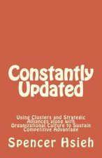 Constantly Updated: Using Clusters and Strategic Alliances along with Organizational Culture to Sustain Competitive Advantage