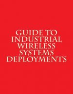 Guide to Industrial Wireless Systems Deployments: NiST AMS 300-4