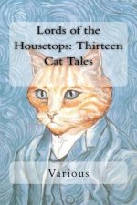 Lords of the Housetops: Thirteen Cat Tales