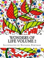 Wonders of life Volume 2: Coloring Book for Adults and Children