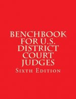 Benchbook for U.S. District Court Judges: Sixth Edition