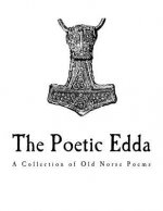 The Poetic Edda: A Collection of Old Norse Anonymous Poems