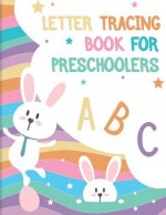 Letter Tracing Book for Preschoolers: letter tracing preschool, letter tracing, letter tracing kid 3-5, letter tracing preschool, letter tracing workb
