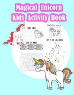 Magical Unicorn Kids Activity Book: : Fun Activity for Kids in Unicorn theme Coloring, Trace lines and numbers, Word search, Find the shadow, Drawing