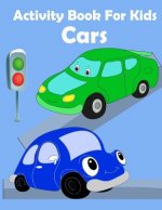 Activity Book for Kids Cars: : Activity book for kids in Cars Theme. Fun with Coloring Pages, Count the number, Match the picture, Drawing using Gr