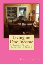 Living on One Income: A Simple Guide to Making it Work