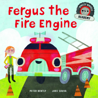 Whizzy Wheels Academy: Fergus the Fire Engine