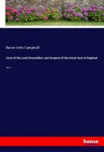 Lives of the Lord Chancellors and Keepers of the Great Seal of England
