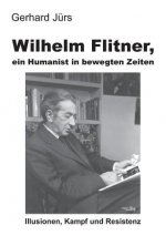 Wilhelm Flitner, ein Humanist in bewegten Zeiten