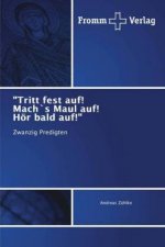 Tritt fest auf! Mach`s Maul auf! Hoer bald auf!