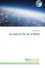 Je suis la Vie Je m'Aime