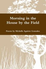 Morning in the House by the Field