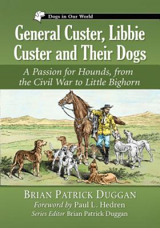 General Custer, Libbie Custer and Their Dogs