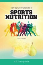 Athletic Trainers' Guide to Sports Nutrition