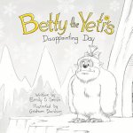 Betty the Yeti's Disappointing Day