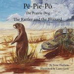 Pe-Pie-Po the Prairie Dog: The Rattler and the Blizzard